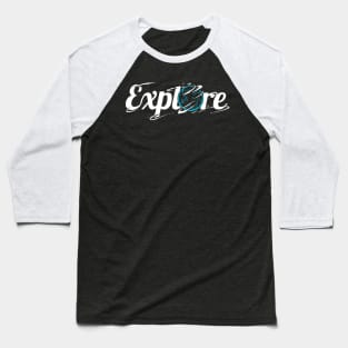 Logo Explore The World - Mother Earth On Camping Baseball T-Shirt